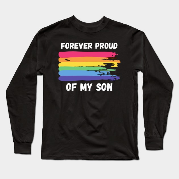 Forever Proud of My Son - Rainbow Pride Long Sleeve T-Shirt by Prideopenspaces